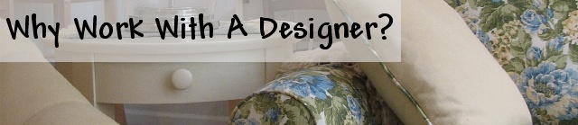 Why work with an Interior Deisgner? Duperron Designs
